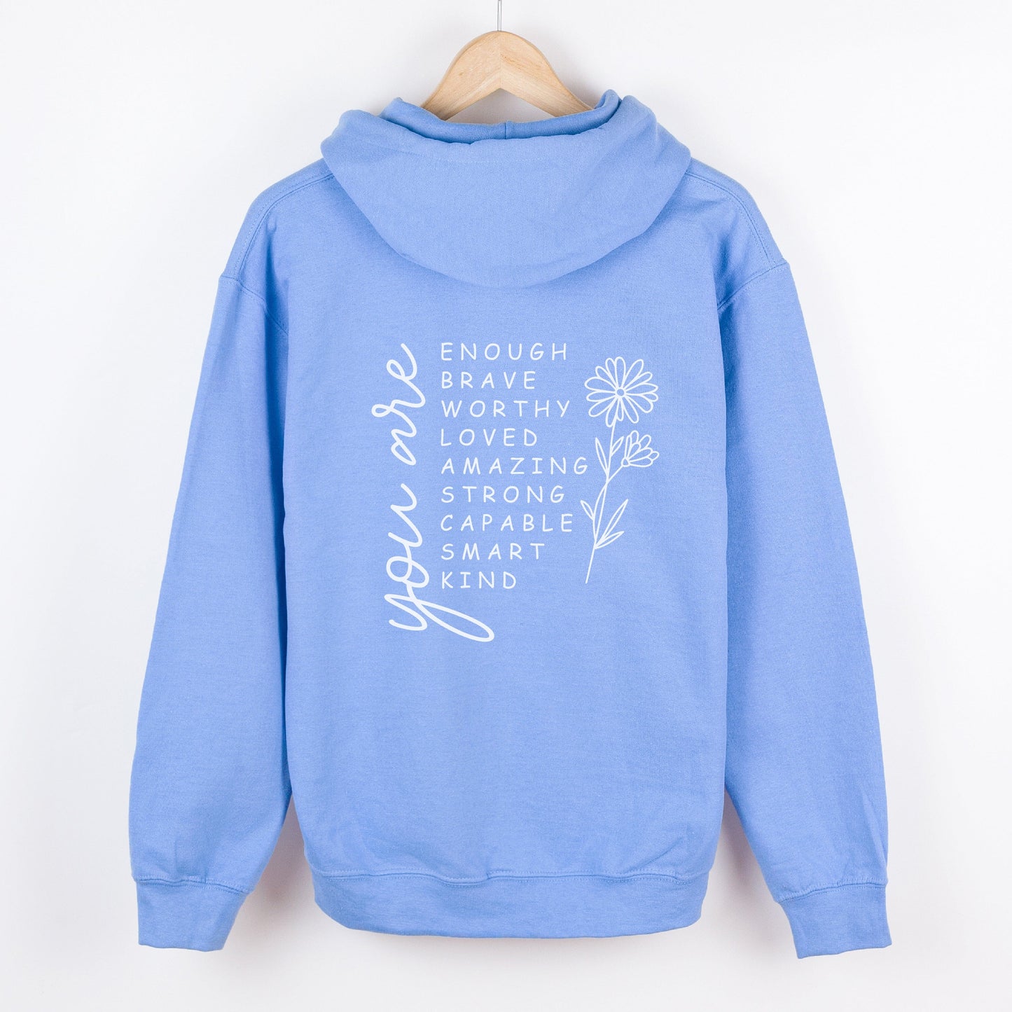 You Are Ladies Hooded Cornflower Blue Sweatshirt